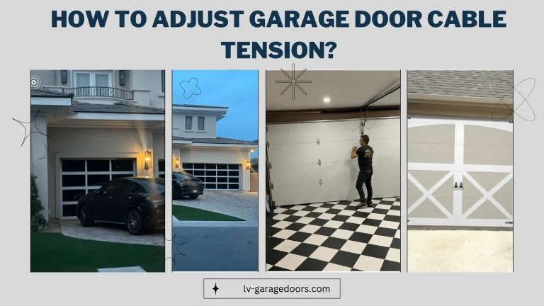 How To Adjust Garage Door Cable Tension? Quick Guide
